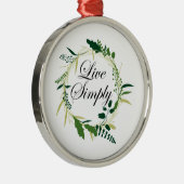 Leef gewoon Inspirerend bloemen Metalen Ornament (Rechts)