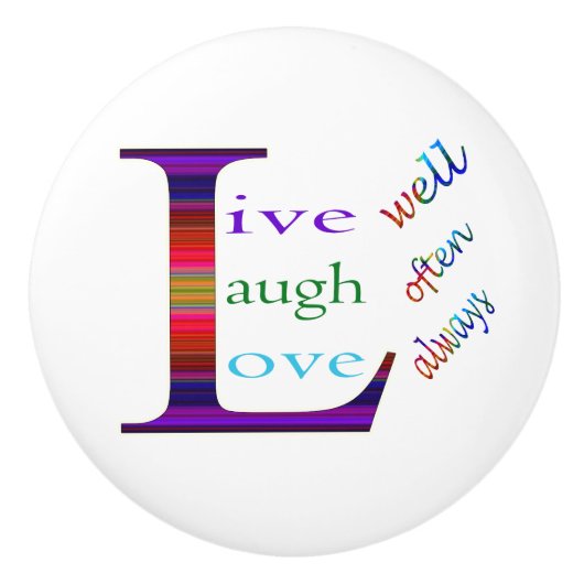 Leef goed, Laugh Vaak, Love Altijd by STaylor Keramische Knop (Voorkant)
