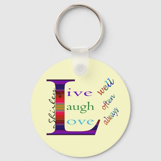 Leef goed, Laugh Vaak, Love Altijd by STaylor Sleutelhanger (Voorkant)