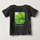 "Leef groen, voor mij!" Baby T-shirt (Voorkant)