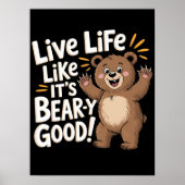 Leef het leven alsof het Beer-y goed is Poster (Voorkant)