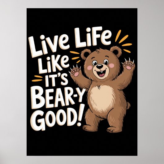 Leef het leven alsof het Beer-y goed is Poster (Voorkant)