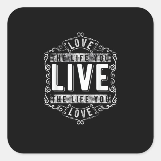 Leef het leven dat je leeft Inspiratief ontwerp Vierkante Sticker (Voorkant)