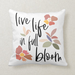Leef het leven in volle bloei Positief Quote Scrip Kussen