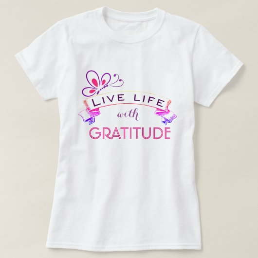 Leef het leven met dankbaarheid t-shirt (Design voorkant)