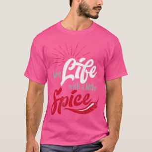 Leef het leven met een beetje kruid met Red Chili T-shirt