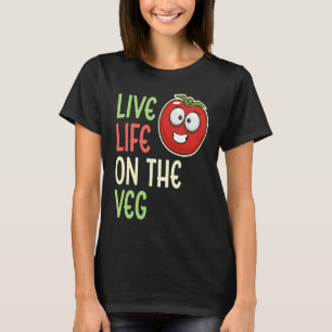 Leef het leven op de groentetomaat Vegan Lifes T-shirt