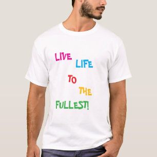 LEEF HET LEVEN TEN VOLLE! T-SHIRT