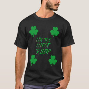 Leef het leven van Riley! T-shirt