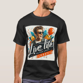 Leef het leven volledig t-shirt