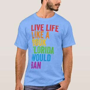 Leef het leven zoals een boek dat Florida zou verb T-shirt