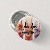 Leef het moment ronde button 3,2 cm (Voorkant /achterkant)