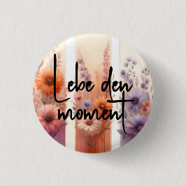 Leef het moment ronde button 3,2 cm
