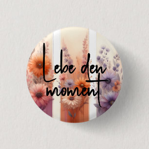 Leef het moment ronde button 3,2 cm