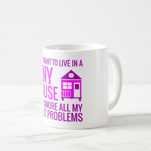 Leef in een klein huis en negeer volwassen problem koffiemok (Voorkant rechts)