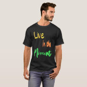 Leef in het moment t-shirt (Voorkant volledig)