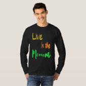 Leef in het moment t-shirt (Voorkant volledig)