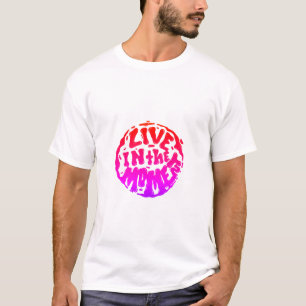 Leef in het moment! t-shirt