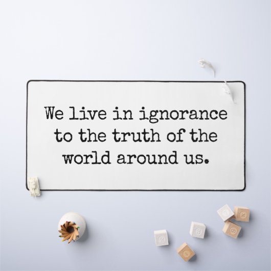 Leef in onwetendheid bureau mat (Kindertafel)