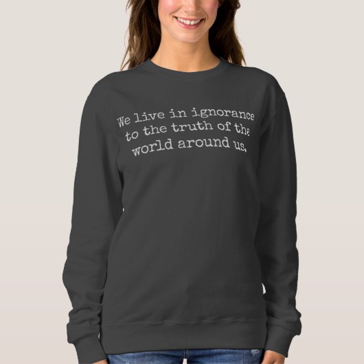 Leef In Onwetendheid Dames Basic Sweatshirt (Voorkant)