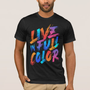 Leef in Volle Kleur Inspirerend T-shirt