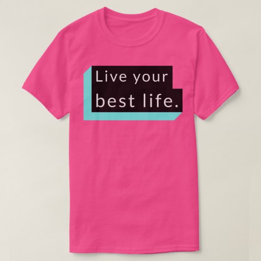 Leef je beste leven 20 t-shirt (Design voorkant)