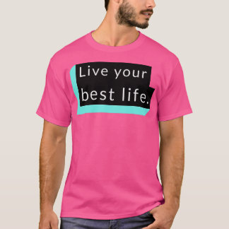 Leef je beste leven 20 t-shirt
