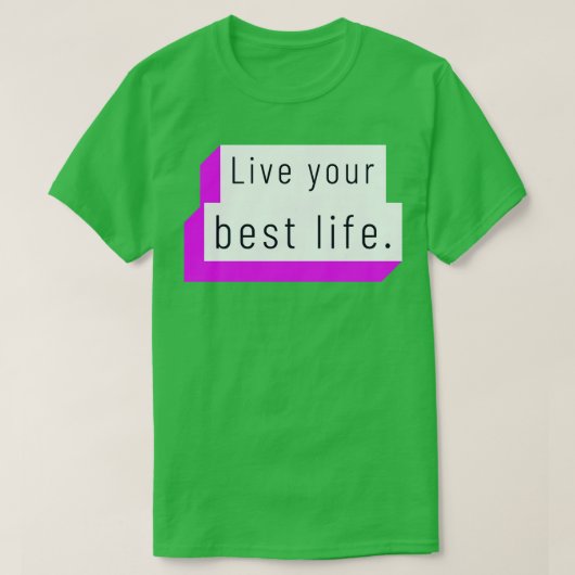 Leef je beste leven 7 t-shirt (Design voorkant)