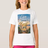 Leef je beste leven t-shirt (Voorkant)