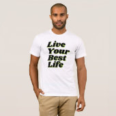 Leef je beste leven T-shirt | Typografie tekst.wee (Voorkant volledig)