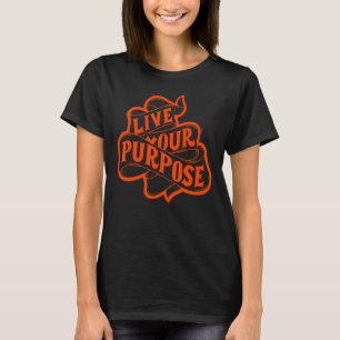 Leef je doel Oranje Unisex opbeurende T-shirt