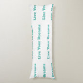 (Leef je dromen) Lichaamskussen (Voorkant Verticaal)