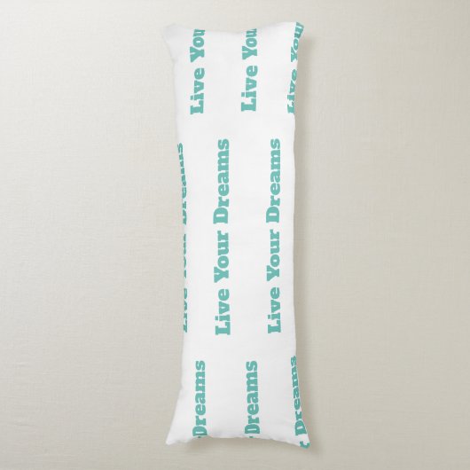 (Leef je dromen) Lichaamskussen (Voorkant Verticaal)