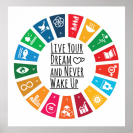 Leef je droom en maak nooit een graadje wakker poster