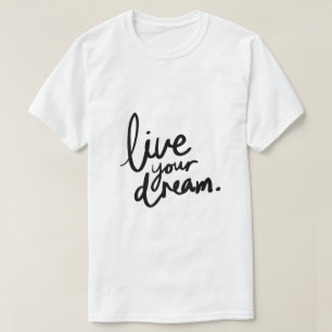 Leef je droom – Inspirerende typografie T-shirt