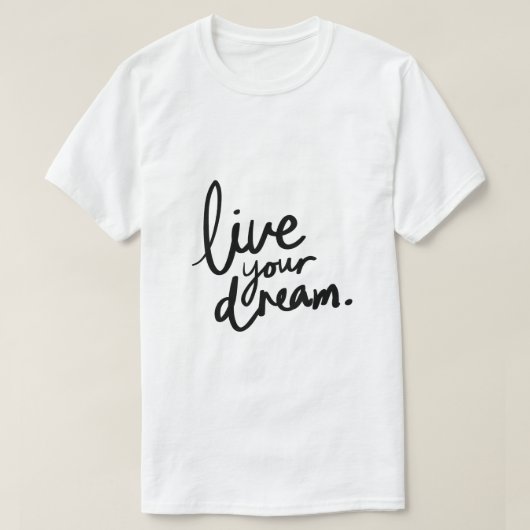 Leef je droom – Inspirerende typografie T-shirt (Design voorkant)
