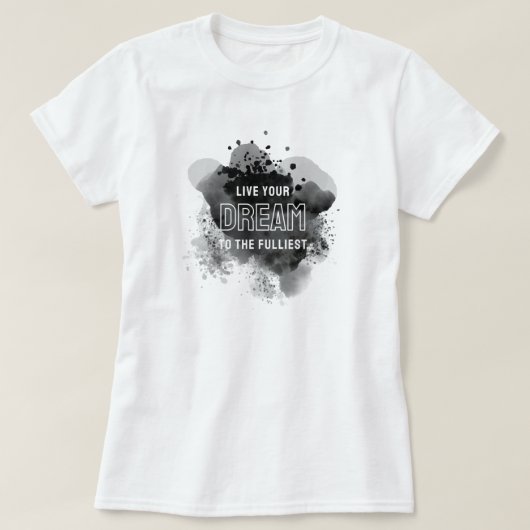 Leef je droom t-shirt (Design voorkant)