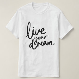 Leef je droom  t-shirt