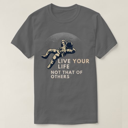 Leef je leven niet dat van anderen t-shirt (Design voorkant)