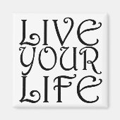 "Leef je leven" vierkante magneet (Voorkant)