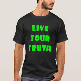 Leef je waarheid 2 t-shirt