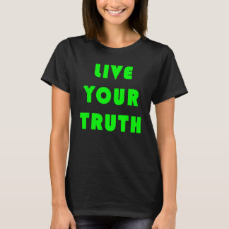 Leef je waarheid 3 t-shirt