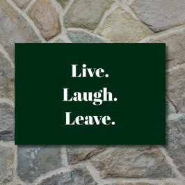 "Leef. Lach. Ga weg." introvert antisociaal grappi Deurmat