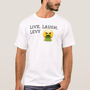 Leef, lach, Levy... T-Shirt