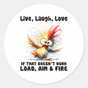 Leef Lach Liefde Als Dat Niet Laadt Richt Vuur _1  Ronde Sticker
