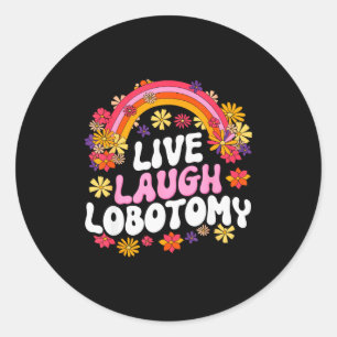 Leef Lach Lobotomie Grappige Grafische Ronde Sticker