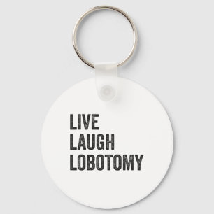 Leef Lach Lobotomie Sarcastische Humor Grappige Ir Sleutelhanger