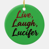 Leef, lach, Lucifer Keramisch Ornament (Achterkant)