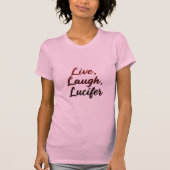 Leef, Lach, Lucifer T-shirt (Voorkant)