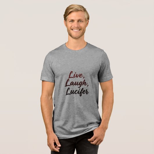 Leef, Lach, Lucifer Tri-Blend Shirt (Voorkant volledig)